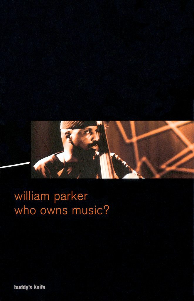 William Parker "Who Owns Music?" book